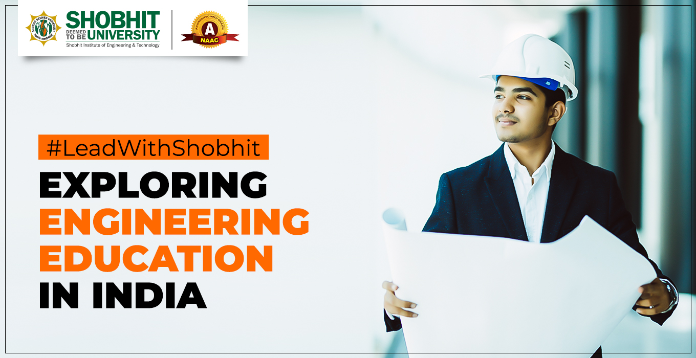 Engineering Education in India: Exploring Opportunities and Excellence