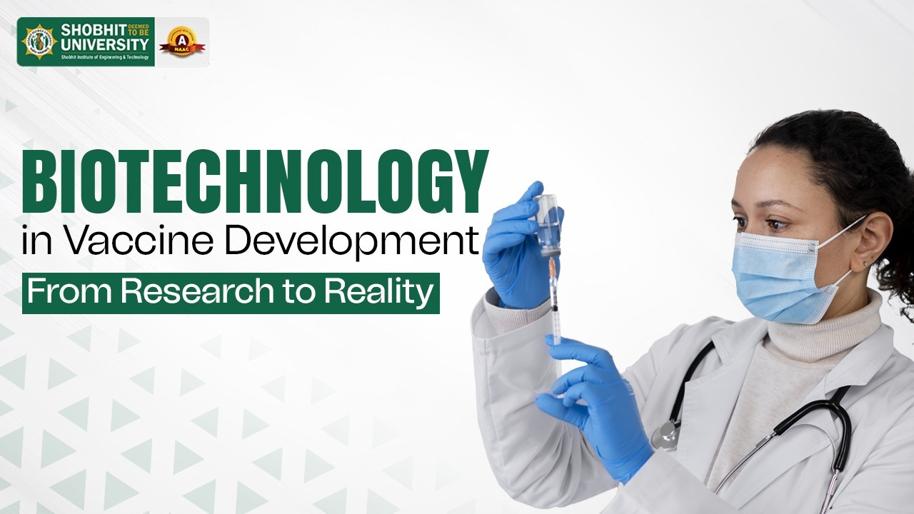 Biotechnology in Vaccine Development: From Research to Reality
