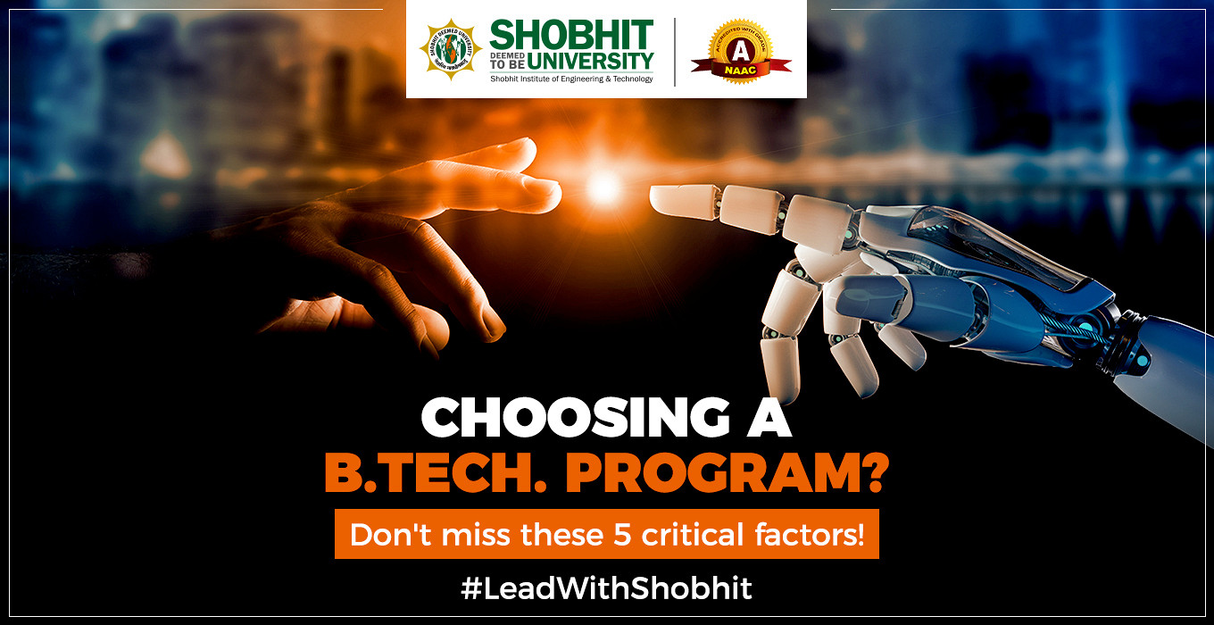 5 Factors While Choosing your BTech Program: Shobhit University