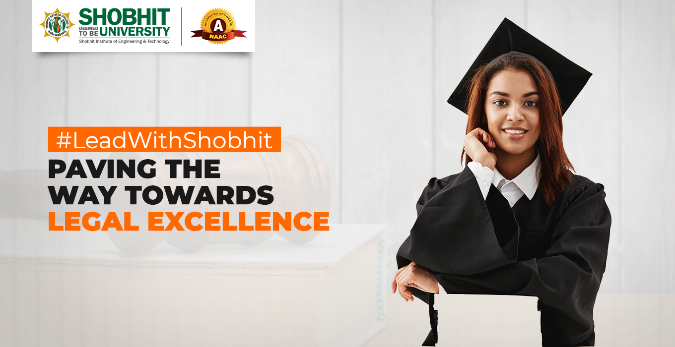 Pursuing the Path to Legal Excellence: Exploring BA LLB Programs at Shobhit (Deemed-to-be University)