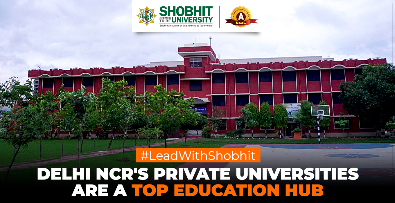 Delhi NCR's Education Hub: Private Universities Leading the Way