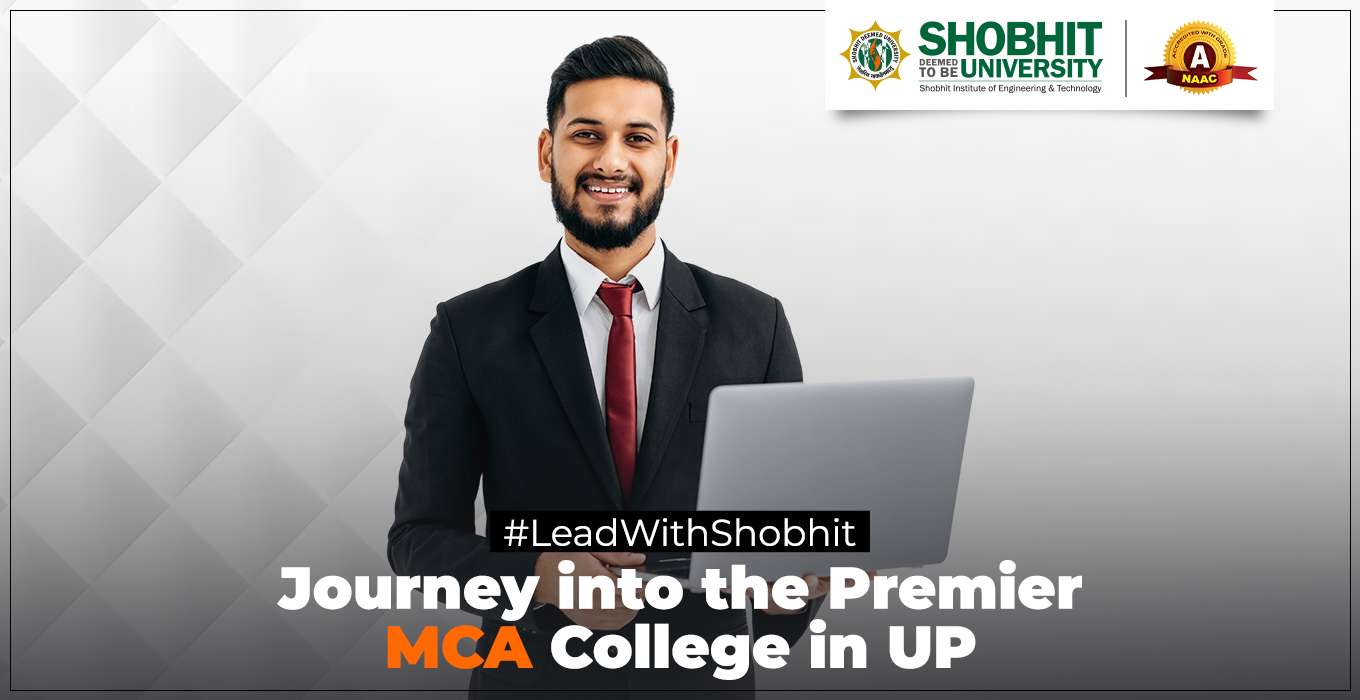 Shaping IT Professionals: Unveiling the Journey into Premier MCA College in UP