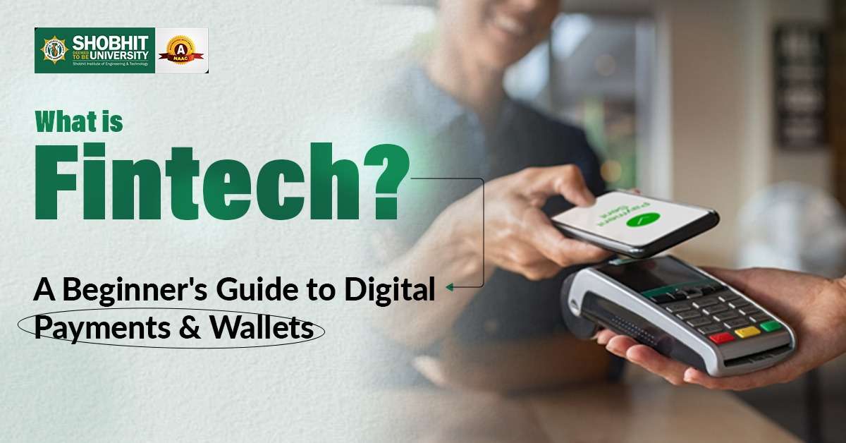 What is Fintech? A Beginner's Guide to Digital Payments and Wallets